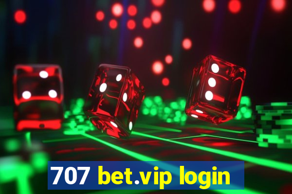 707 bet.vip login